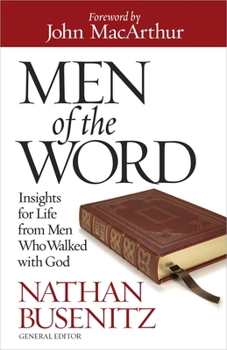 Paperback Men of the Word: Insights for Life from Men Who Walked with God Book