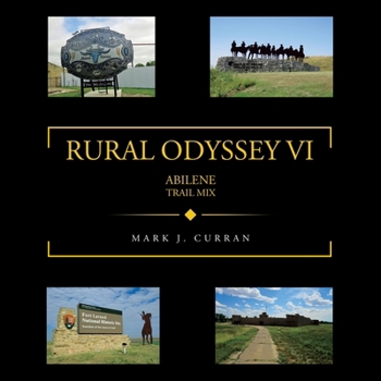 Paperback Rural Odyssey VI: Abilene Trail Mix Book