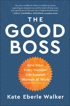 Hardcover The Good Boss: 9 Ways Every Manager Can Support Women at Work Book