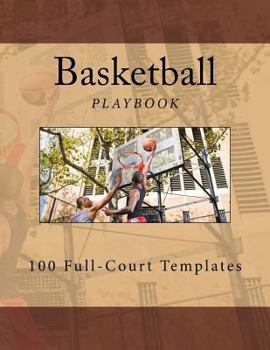 Paperback Basketball Playbook: 100 Full-Court Templates Book