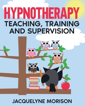 Paperback Hypnotherapy Teaching, Training and Supervision Book