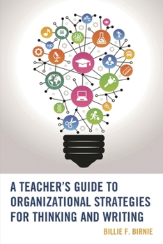 Paperback A Teacher's Guide to Organizational Strategies for Thinking and Writing Book