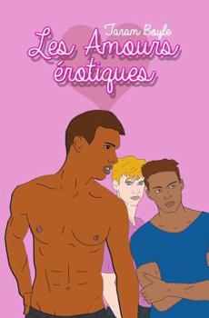 Paperback Les Amours ?rotiques (INT?GRALE): Recueil de 3 romans gays [French] Book