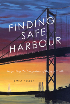 Hardcover Finding Safe Harbour: Supporting Integration of Refugee Youth Volume 8 Book
