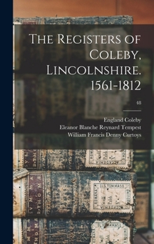 Hardcover The Registers of Coleby, Lincolnshire. 1561-1812; 48 Book
