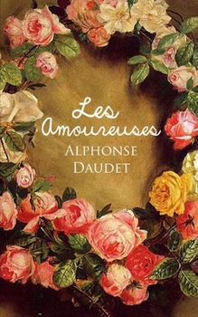 Paperback Les amoureuses: ?dition int?grale [French] Book