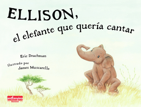 Hardcover Ellison, El Elefante Que Quería Cantar [Spanish] Book