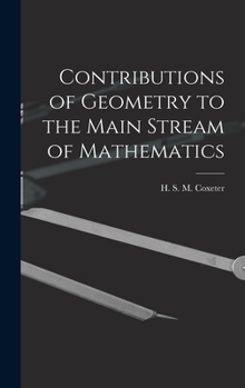 Hardcover Contributions of Geometry to the Main Stream of Mathematics Book