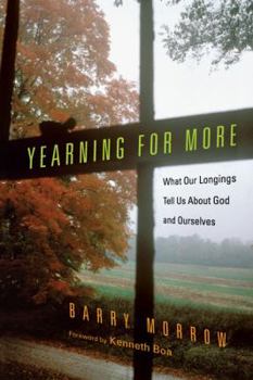 Paperback Yearning for More: What Our Longings Tell Us about God and Ourselves Book