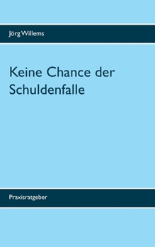 Paperback Keine Chance der Schuldenfalle: Raus aus den Schulden [German] Book