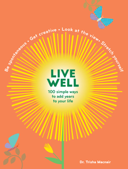 Paperback Live Well: 100 Simple Ways to Live a Better and Longer Life Book