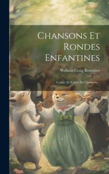 Hardcover Chansons Et Rondes Enfantines: Contes Et Fables En Chansons... [French] Book