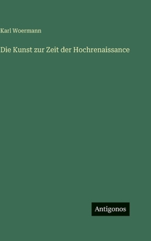 Hardcover Die Kunst zur Zeit der Hochrenaissance [German] Book