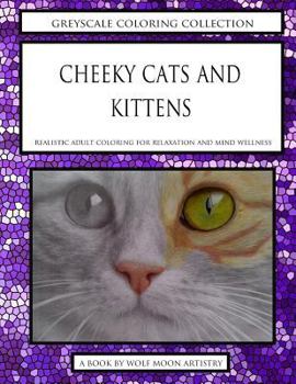 Paperback Greyscale Coloring Collection - Cheeky Cats and Kittens Book