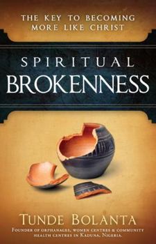 Paperback Spiritual Brokenness: The Key to Becoming More Like Christ Book