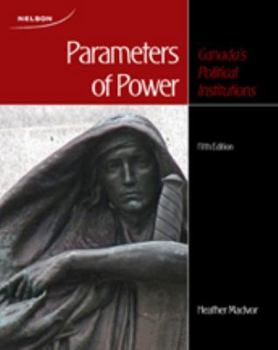 Paperback Parameters of Power: Canada's Political Institutions Book