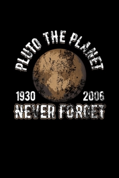 Paperback Pluto The Planet 1930-2006 Never Forget: Vintage Pluto the Planet (1930-2006) Never Forget Distressed Blank Composition Notebook for Journaling & Writ Book