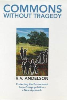 Hardcover Commons without tragedy: Protecting the environment from overpopulation--a new approach Book