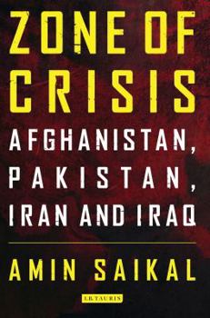 Hardcover Zone of Crisis: Afghanistan, Pakistan, Iran and Iraq Book