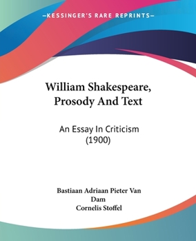 Paperback William Shakespeare, Prosody And Text: An Essay In Criticism (1900) Book
