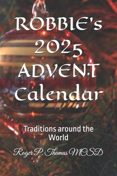 Paperback ROBBIE's 2025 ADVENT Calendar: Traditions around the World Book
