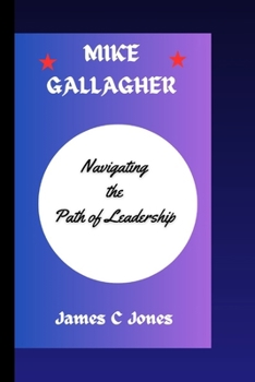 Paperback Mike Gallagher: Navigating the path of leadership Book