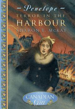 Penelope: Terror in the Harbour - Book  of the Our Canadian Girl