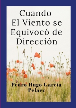 Paperback Cuando El Viento se Equivocó de Dirección [Spanish] Book