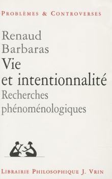 Paperback Vie Et Intentionnalite: Recherches Phenomenologiques [French] Book