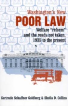 Paperback Washington's New Poor Law: Welfare Reform and the Roads Not Taken, 1935 to the Present Book