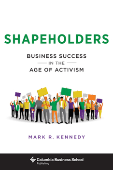 Hardcover Shapeholders: Business Success in the Age of Activism Book