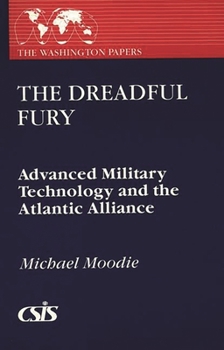 Paperback The Dreadful Fury: Advanced Military Technology and the Atlantic Alliance Book