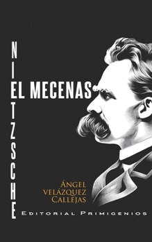Nietzsche el mecenas (Spanish Edition)