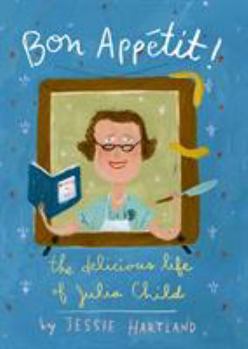 Hardcover Bon Appetit! the Delicious Life of Julia Child Book