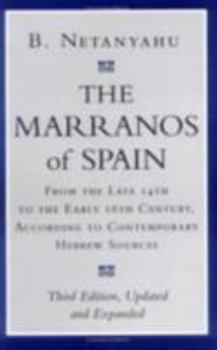 Paperback The Marranos of Spain: From the Late 14th to the Early 16th Century According to Contemporary Hebrew Sources Book