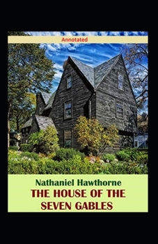 Paperback The House of the Seven Gables Annotated Book