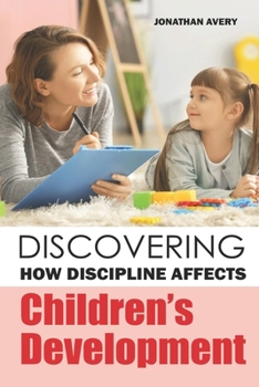 Paperback Discovering How Discipline Affects Children'S Development Book