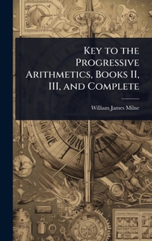 Key to the Progressive Arithmetics, Books II, III, and Complete