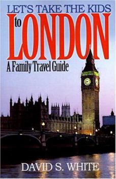 Paperback Let's Take the Kids to London: A Family Travel Guide Book