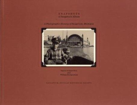 Paperback Snapshots: A Saugatuck Album: A Photographic History of Saugatuck, Michigan Book