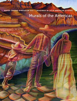 Murals of the Americas: Papers from the 2017 Mayer Center Symposium at the Denver Art Museum