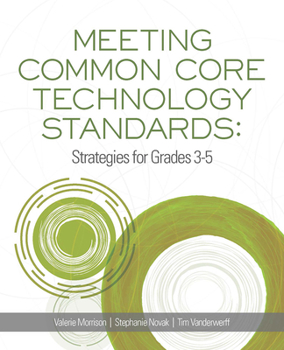 Paperback Meeting Common Core Technology Standards: Strategies for Grades 3-5 Book