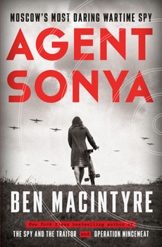 Hardcover Agent Sonya: Moscow's Most Daring Wartime Spy Book