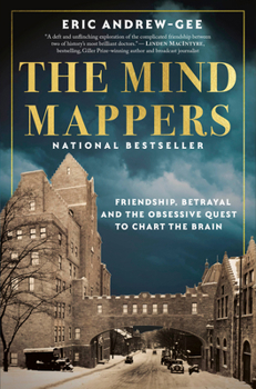 The Mind Mappers: Friendship, Betrayal and the Obsessive Quest to Chart the Brain