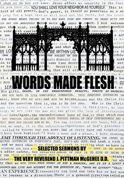 Paperback Words Made Flesh: Selected Sermons by The Very Reverend J. Pittman McGehee D.D. Book