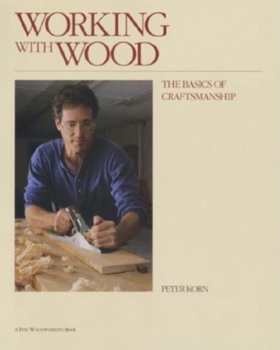 Paperback Working with Wood: The Basics of Craftsmanship Book