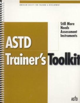 Spiral-bound ASTD's Trainers Toolkit: Still More Needs Assessment Book