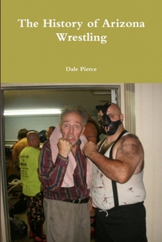 Paperback The History of Arizona Wrestling Book