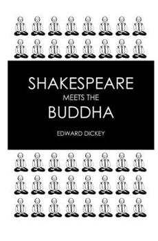 Paperback Shakespeare Meets the Buddha: Using Shakespeare's Words to Illustrate Buddhist Teachings Book