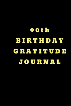 Paperback 90th Birthday Gratitude Journal: 90th Birthday Gratitude Notebook, Memory Book, Journal Book